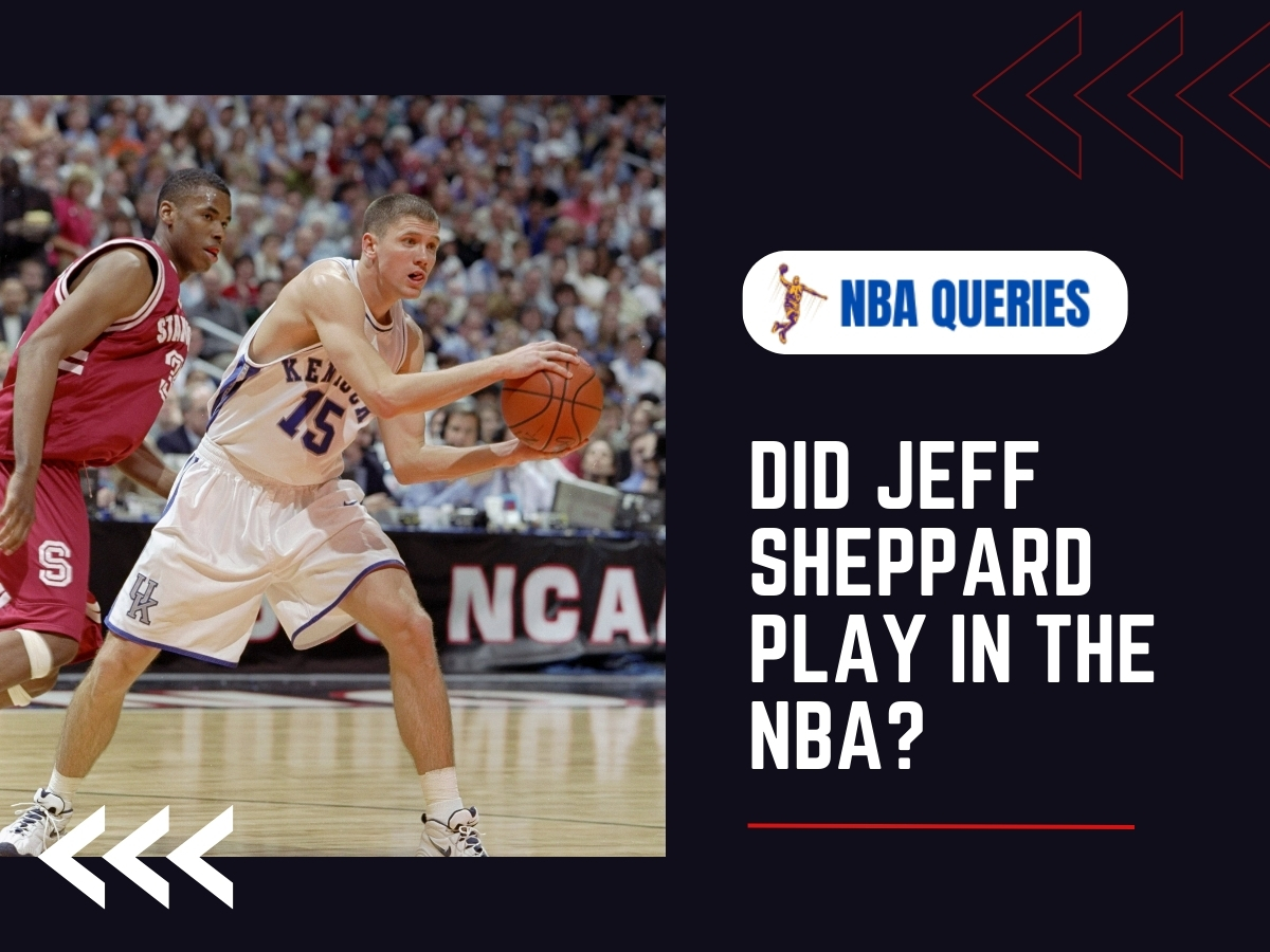 Did Jeff Sheppard Play in the NBA