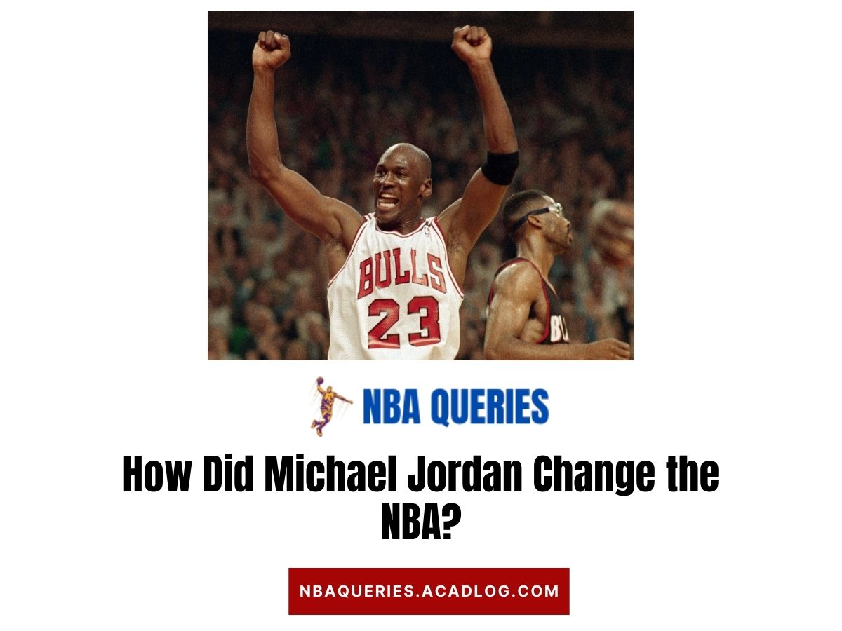 how did michael jordan change the nba