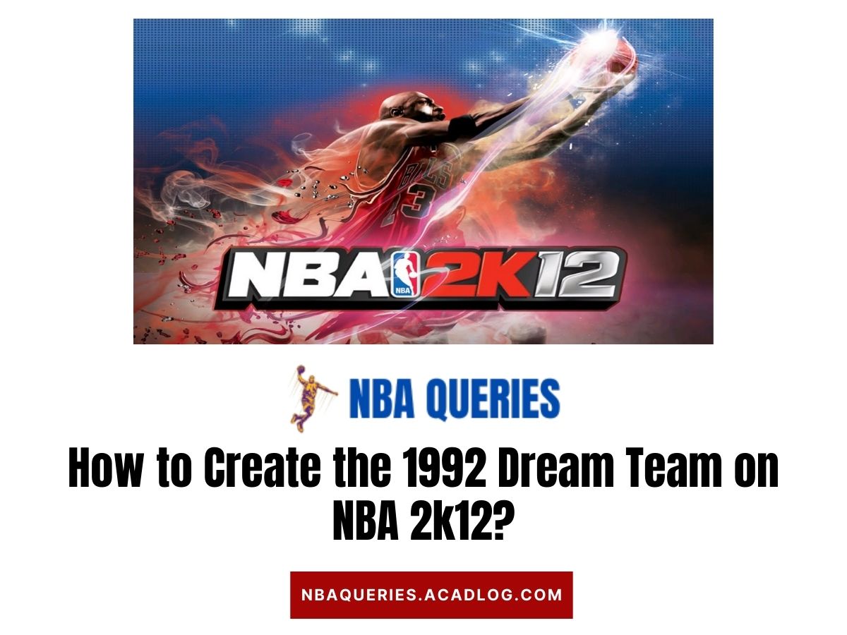 how to create the 1992 dream team on nba 2k12