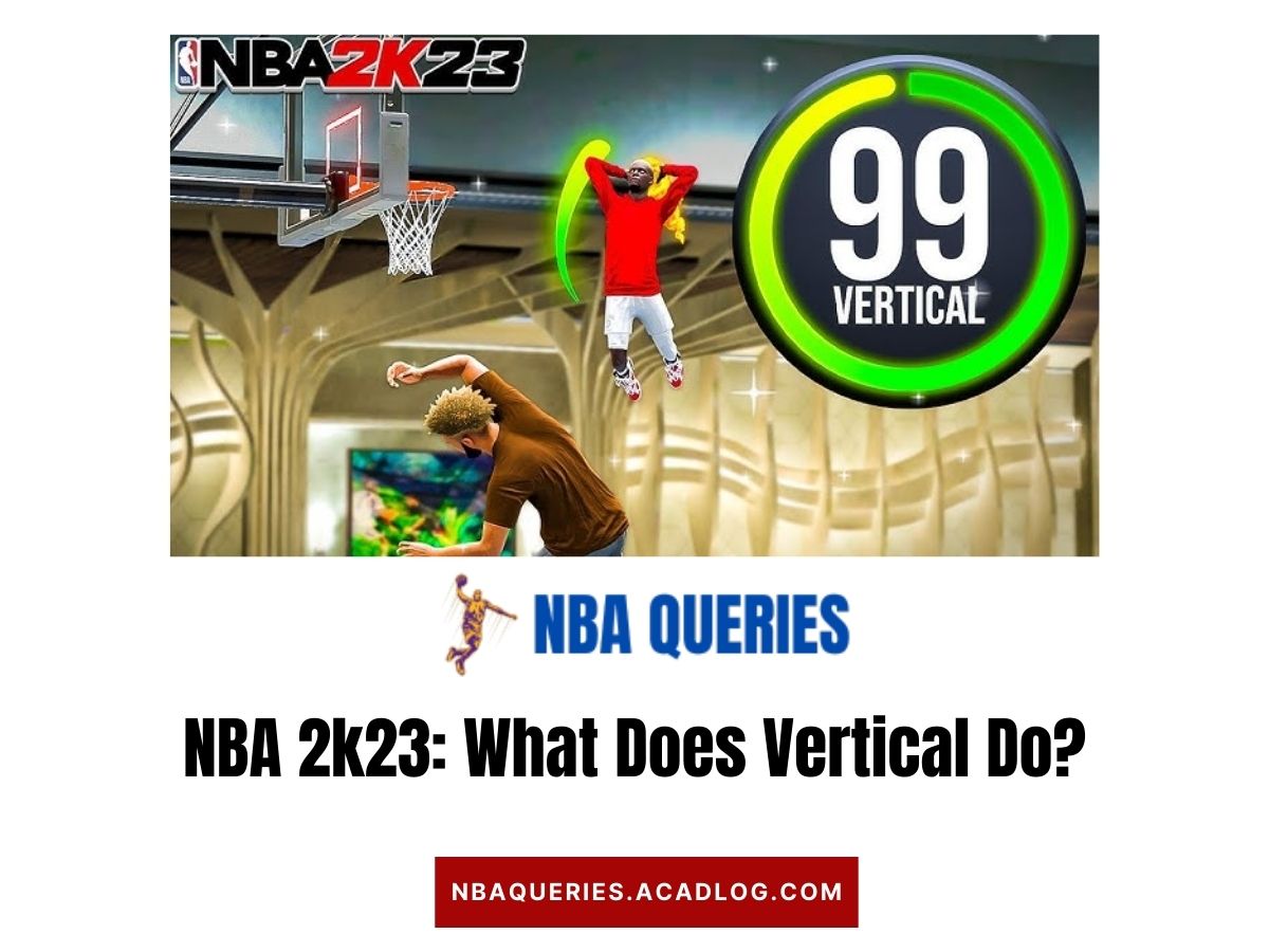 nba 2k23 what does vertical do
