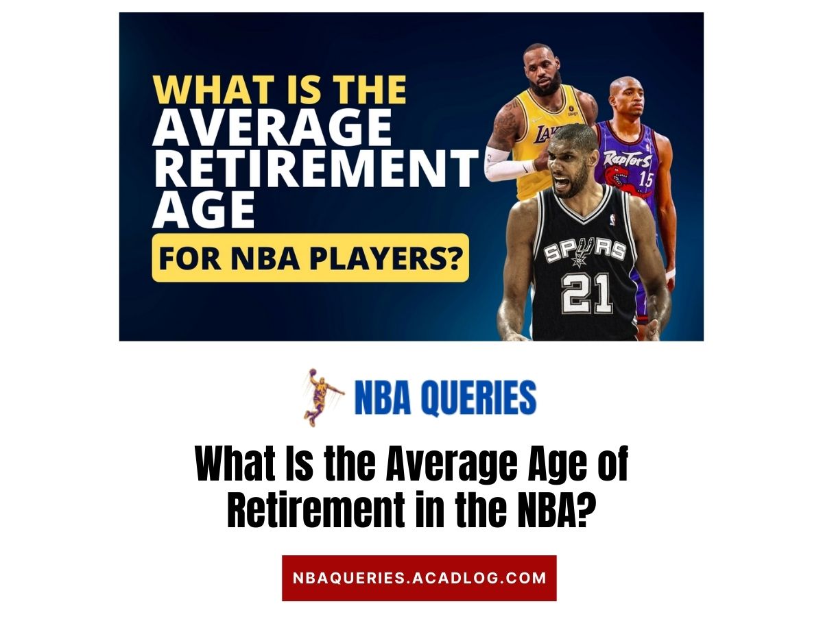 What Is the Average Age of Retirement in the NBA?