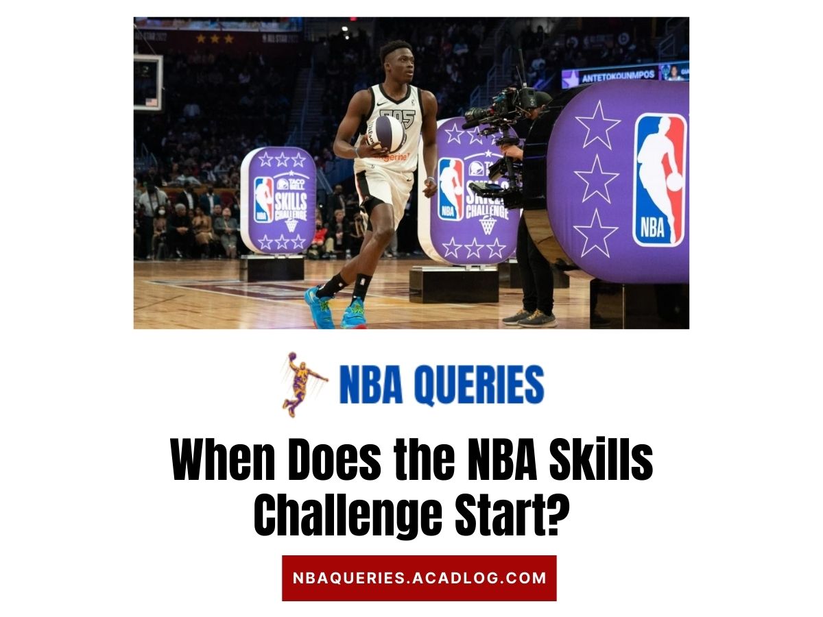 When Does the NBA Skills Challenge Start?