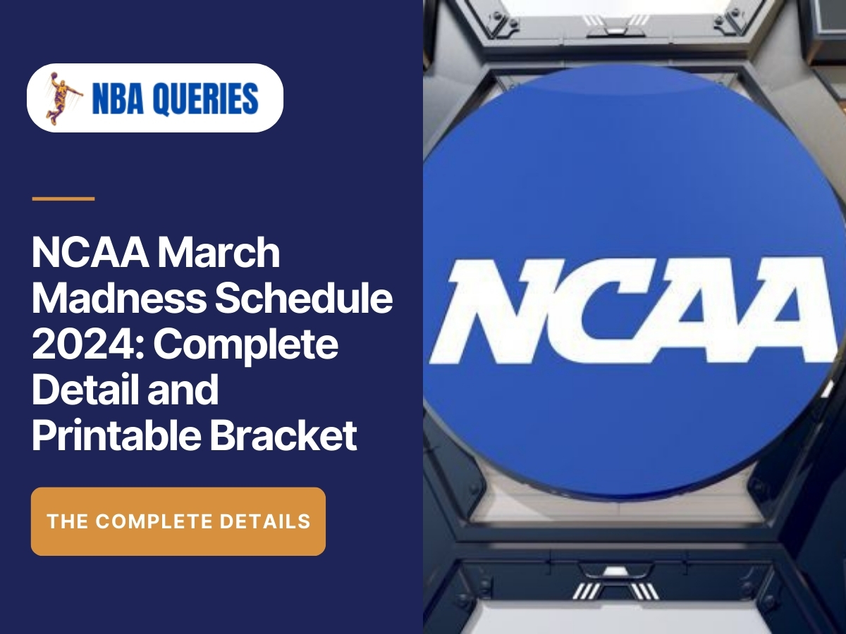 NCAA March Madness Schedule 2024 Complete Detail and Printable Bracket