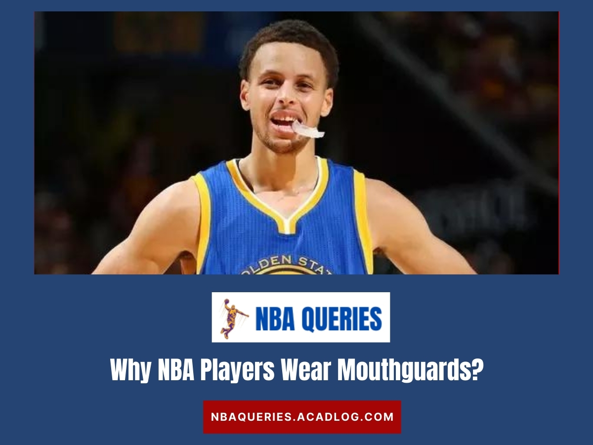 Why NBA Players Wear Mouthguards