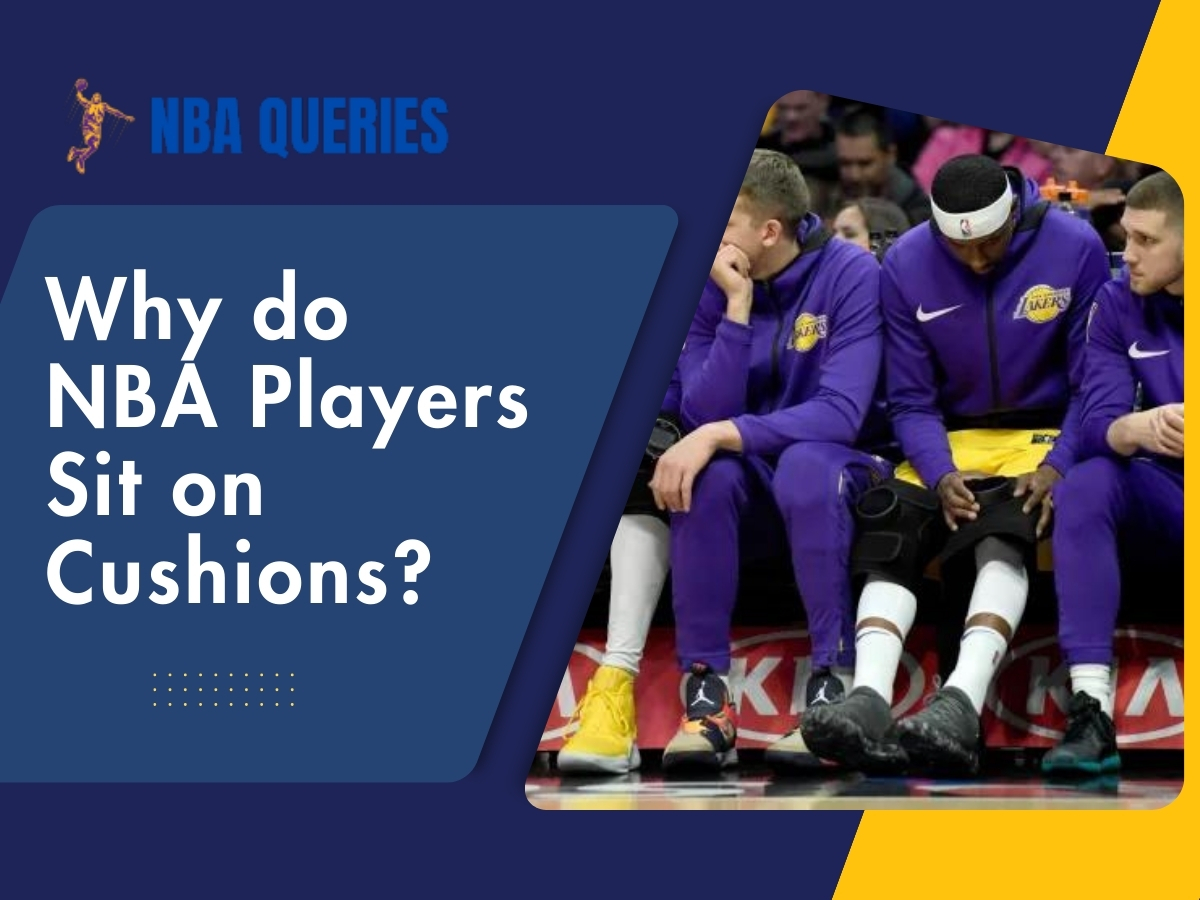 Why do NBA Players Sit on Cushions