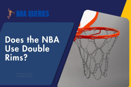 Does the NBA Use Double Rims